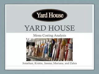 YARD HOUSE