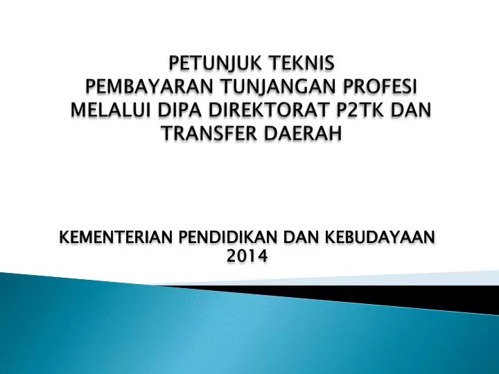 petunjuk teknis pembayaran tunjangan profesi melalui d ipa direktorat p2tk dan transfer daerah