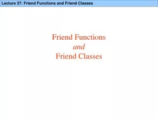 Friend Functions and Friend Classes
