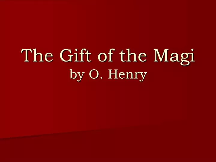 the gift of the magi by o henry
