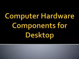 Computer Hardware Components for Desktop