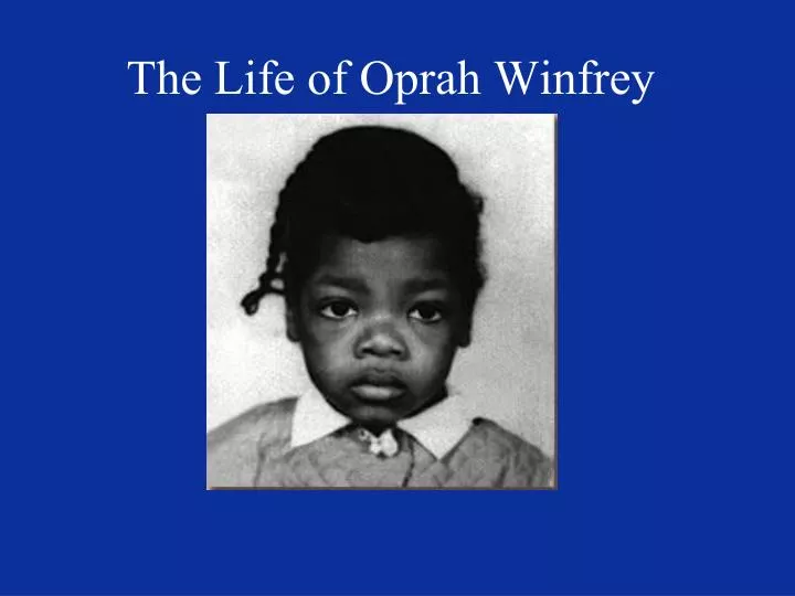 the life of oprah winfrey
