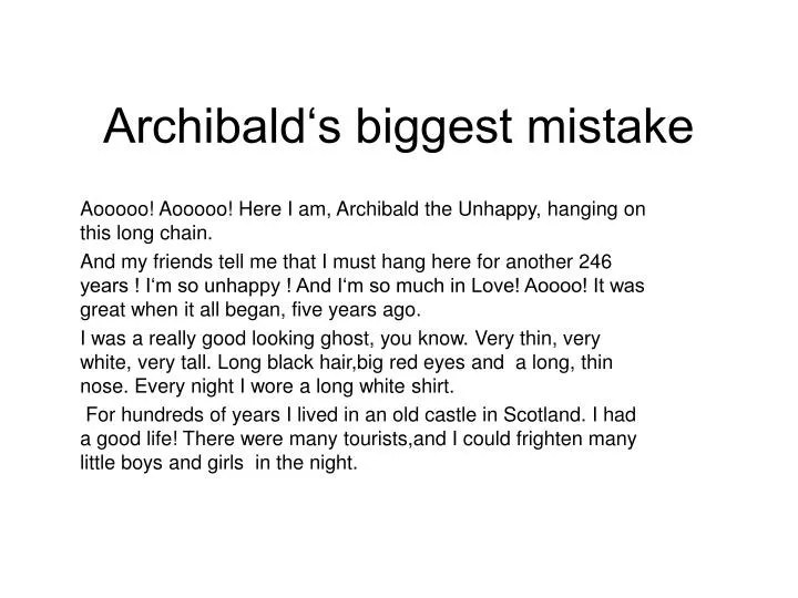 archibald s biggest mistake