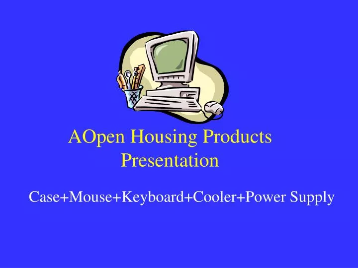 aopen housing products presentation