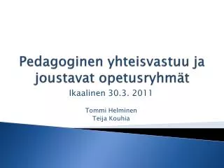 pedagoginen yhteisvastuu ja joustavat opetusryhm t