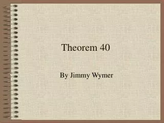 Theorem 40