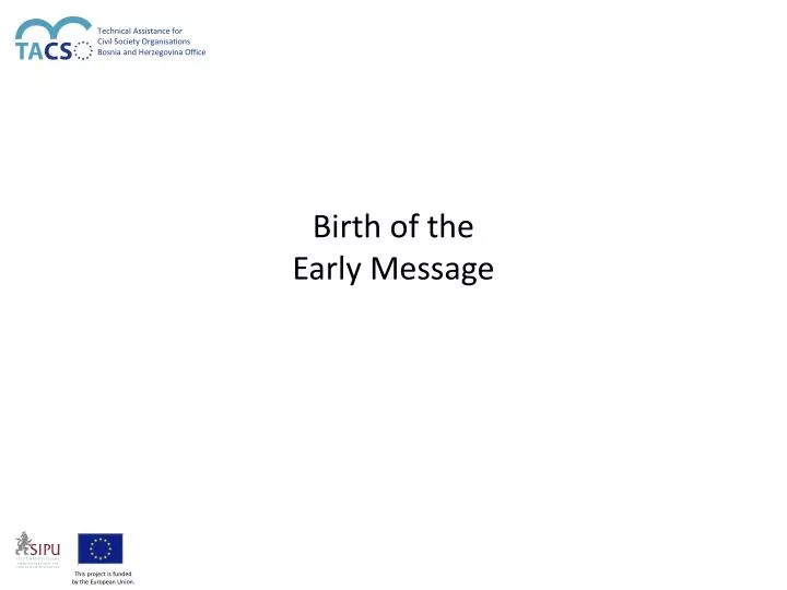 birth of the early message