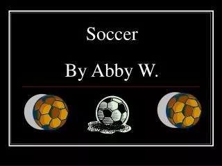 Soccer By Abby W.