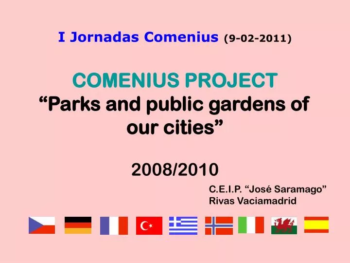 i jornadas comenius 9 02 2011 comenius project parks and public gardens of our cities