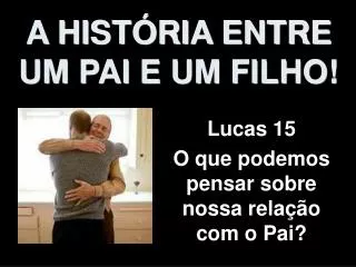 a hist ria entre um pai e um filho