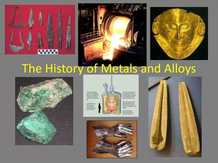 the history of metals and alloys