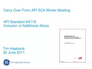 Carry Over From API SC6 Winter Meeting API Standard 6A718 Inclusion of Additional Alloys