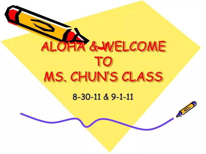 aloha welcome to ms chun s class
