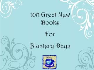 100 Great New Books For Blustery Days