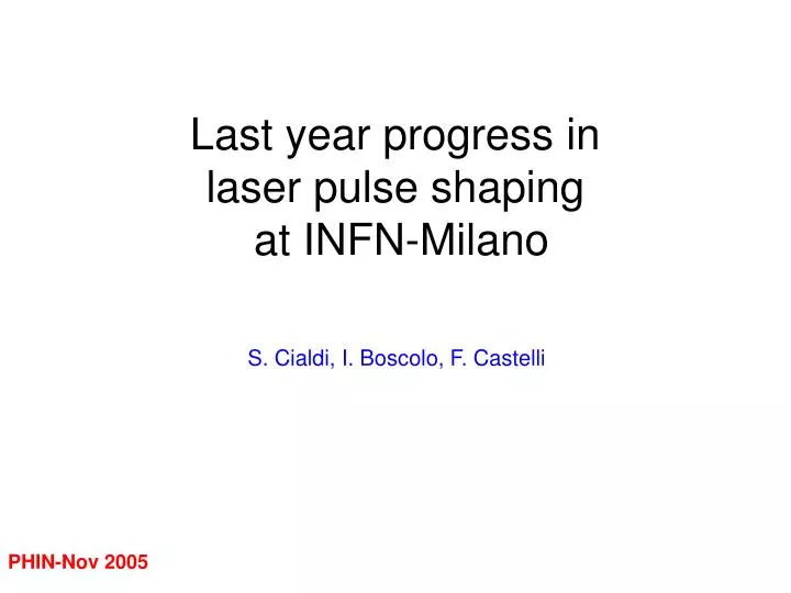last year progress in laser pulse shaping at infn milano