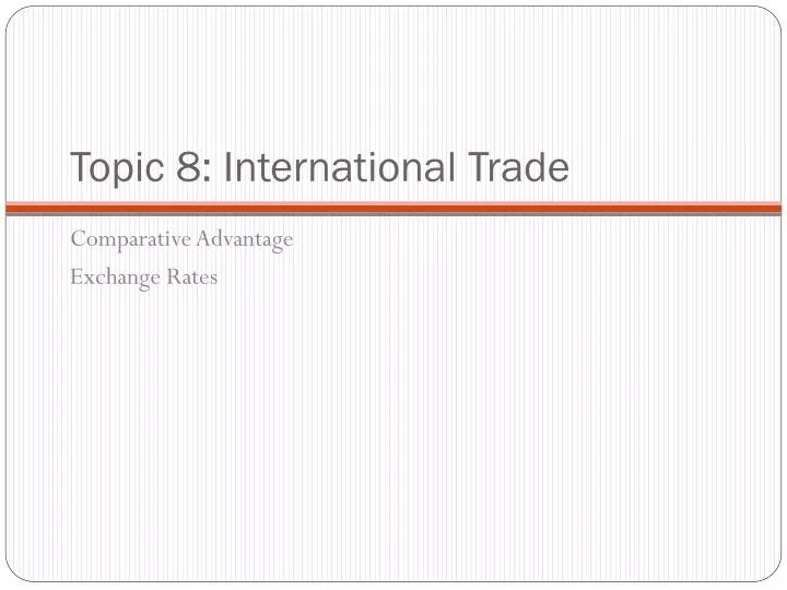 topic 8 international trade