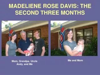 MADELIENE ROSE DAVIS: THE SECOND THREE MONTHS