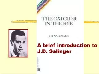A brief introduction to J.D. Salinger