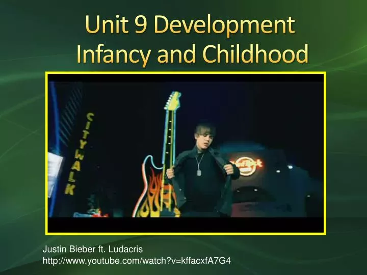unit 9 development infancy and childhood