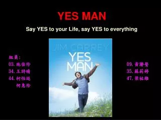 YES MAN Say YES to your Life, say YES to everything