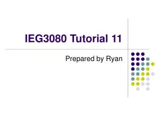 IEG3080 Tutorial 11