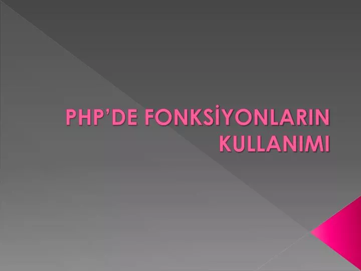 php de fonks yonlarin kullanimi