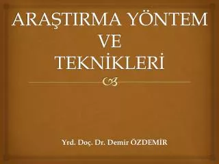 ara tirma y ntem ve tekn kler