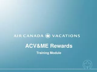 ACV&amp;ME Rewards Training Module