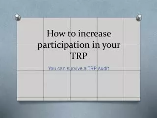 How to increase participation in your TRP