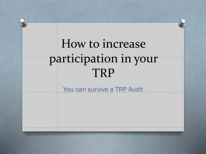 how to increase participation in your trp