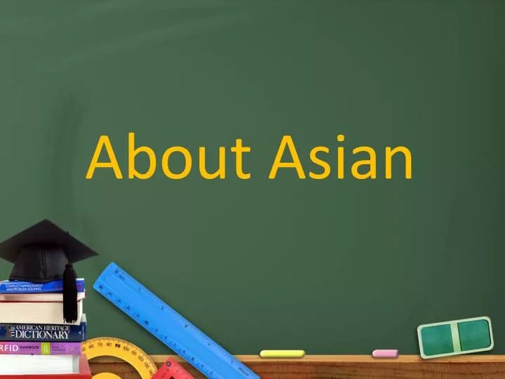 about asian
