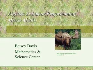 Algebra 2: Linear Programming Moose Meals