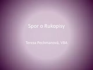 spor o rukopisy