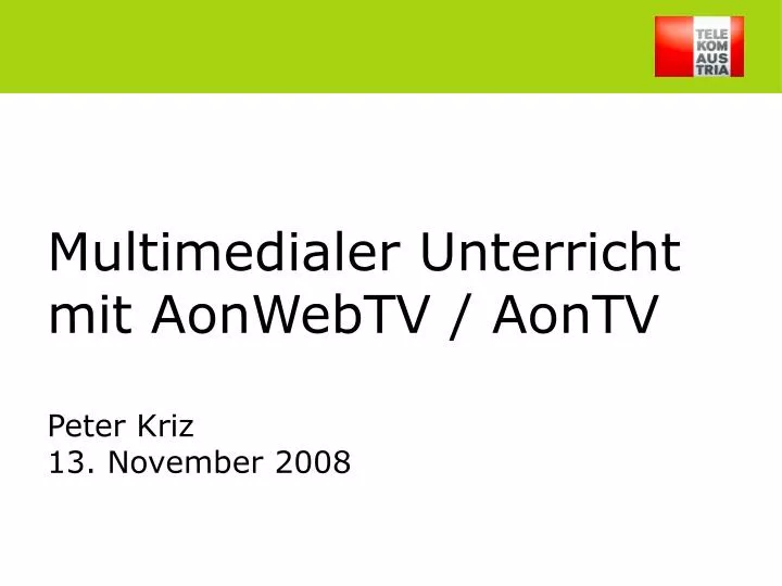 multimedialer unterricht mit aonwebtv aontv peter kriz 13 november 2008