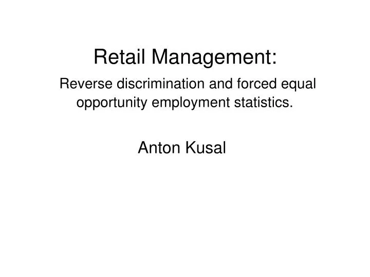 retail management reverse discrimination and forced equal opportunity employment statistics