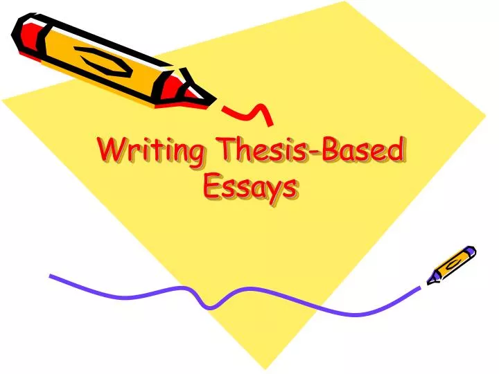 writing thesis based essays