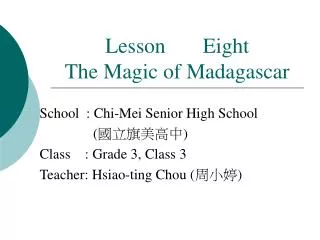 Lesson Eight The Magic of Madagascar