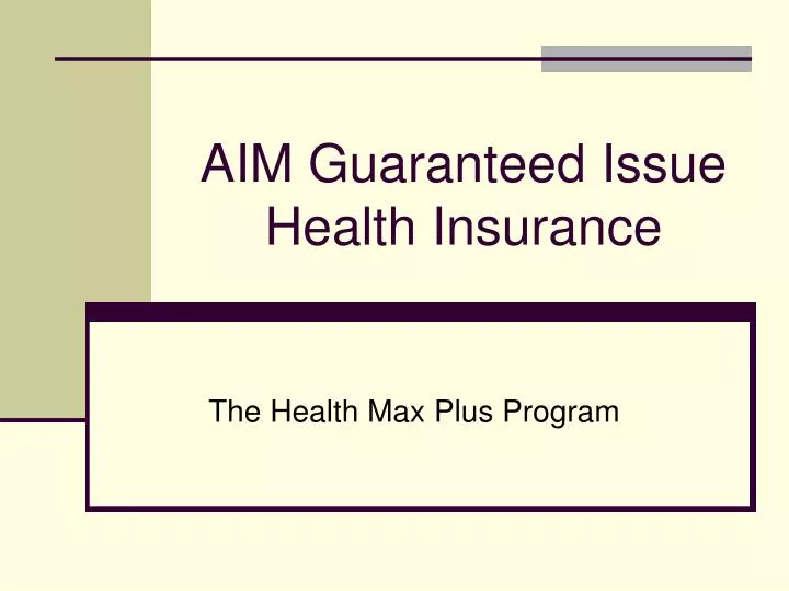aim guaranteed issue health insurance