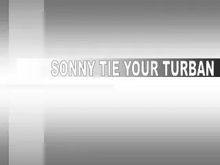 SONNY TIE YOUR TURBAN