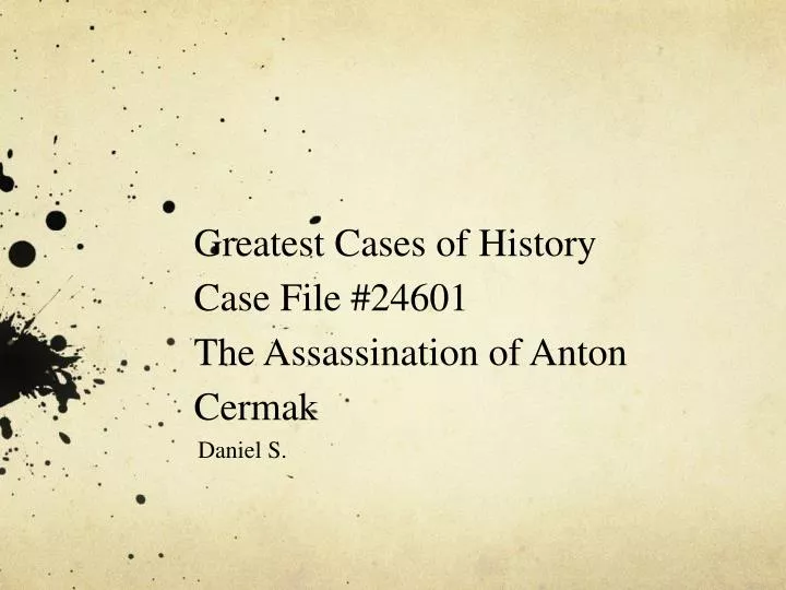 greatest cases of history case file 24601 the assassination of anton cermak