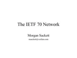 The IETF 70 Network