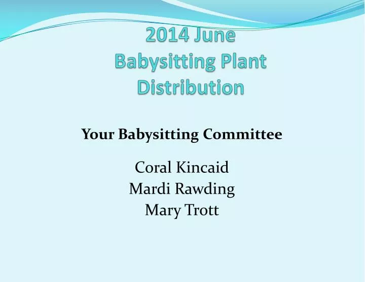 2014 june babysitting plant distribution