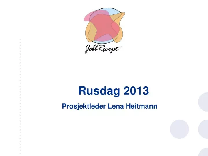 rusdag 2013 prosjektleder lena heitmann