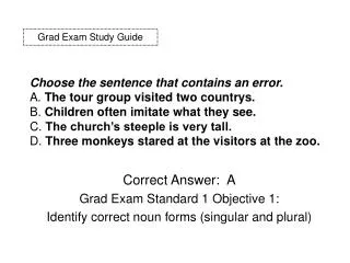 Correct Answer: A Grad Exam Standard 1 Objective 1: