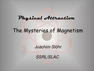 Physical Attraction The Mysteries of Magnetism