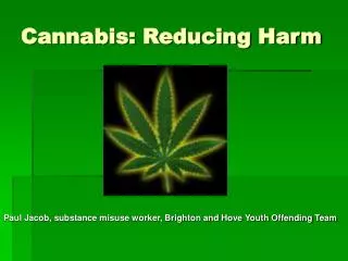 Cannabis: Reducing Harm