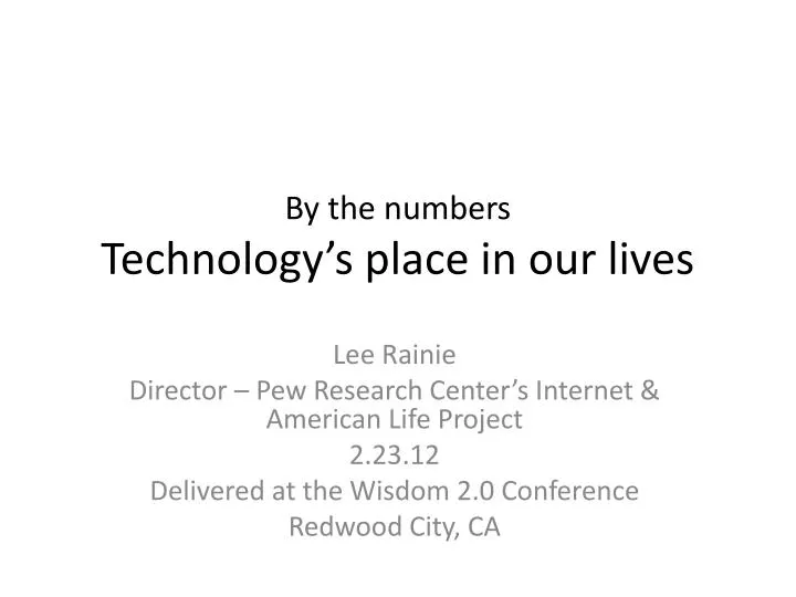 by the numbers technology s place in our lives