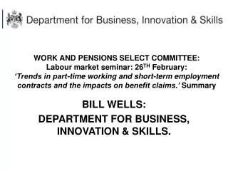 BILL WELLS: DEPARTMENT FOR BUSINESS, INNOVATION &amp; SKILLS.