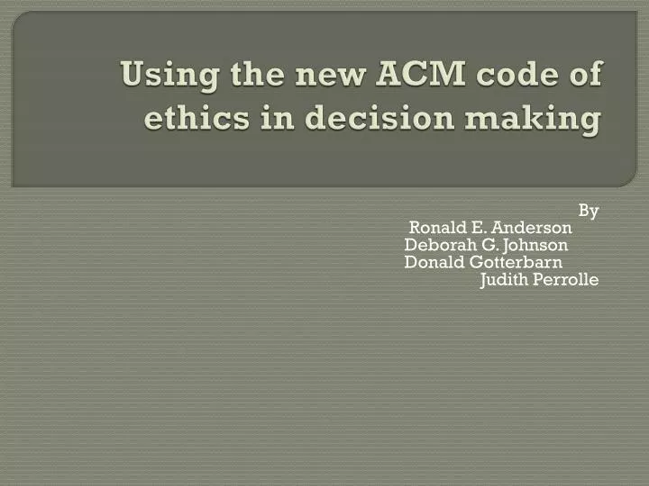 using the new acm code of ethics in decision making