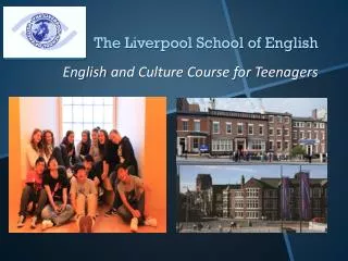 The Liverpool School of English English and Culture Course for Teenagers
